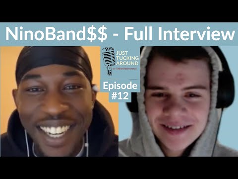 NinoBand$$ Interview - Just Tucking Around #12