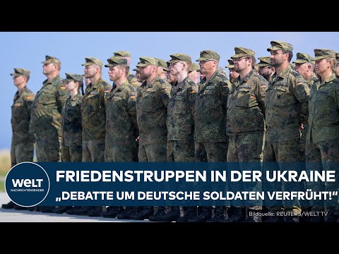 RUSSISCHER ANGRIFFSKRIEG: „Die Debatte über deutsche Soldaten in der Ukraine ist derzeit verfrüht“