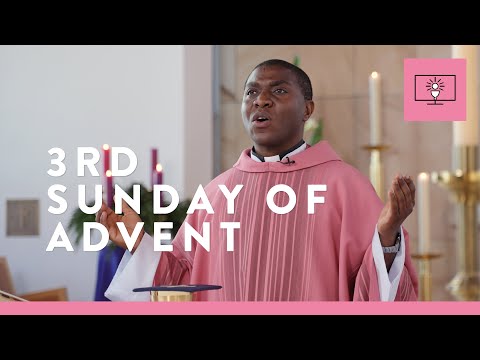 MASS FOR YOU AT HOME with Fr Chima Ofor – 3rd Sunday of Advent [Yr A]