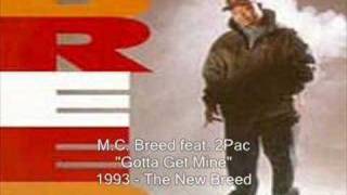 M.C. Breed - Gotta Get Mine feat. 2Pac