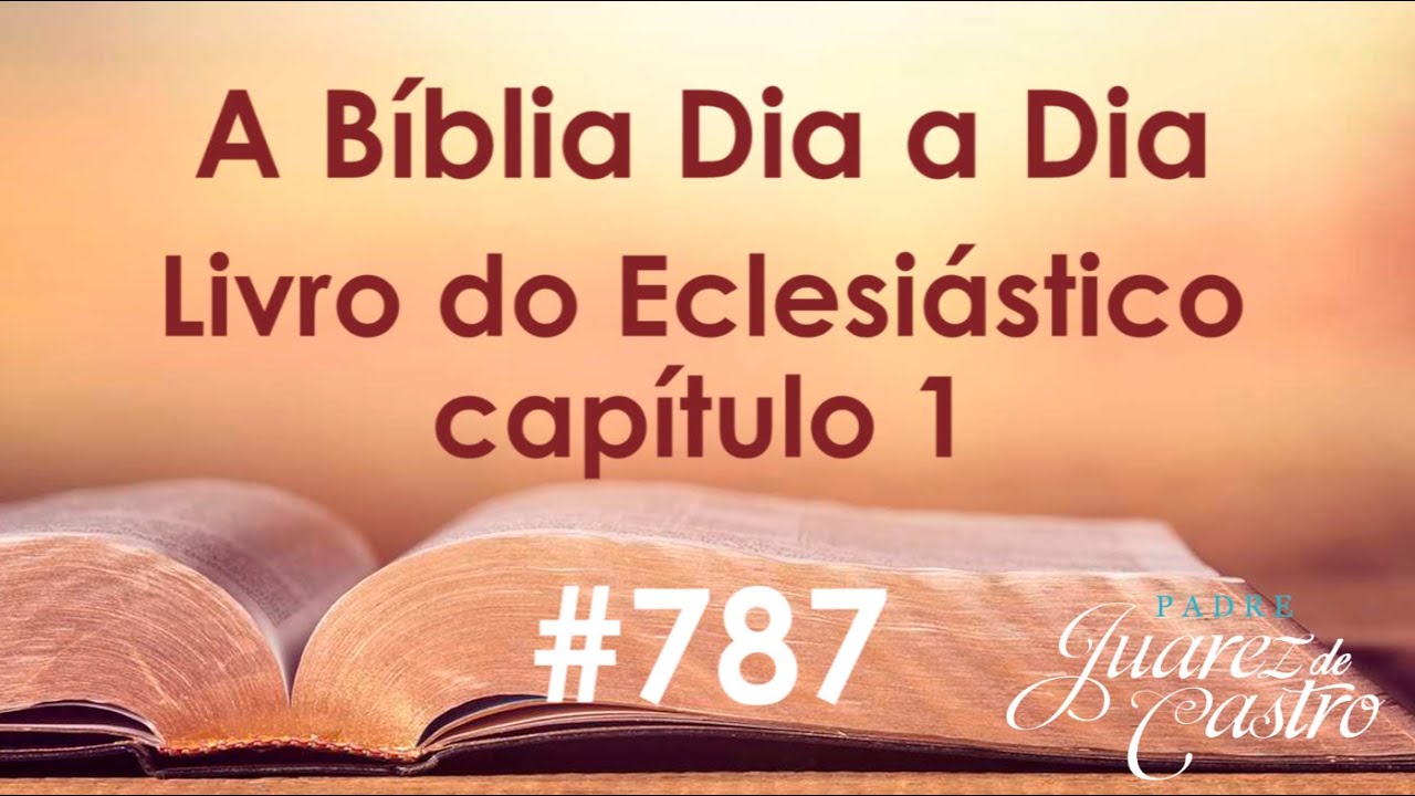 Curso Bíblico 787 - Livro do Eclesiástico 1 - Prólogo, A Sabedoria - Padre Juarez de Castro