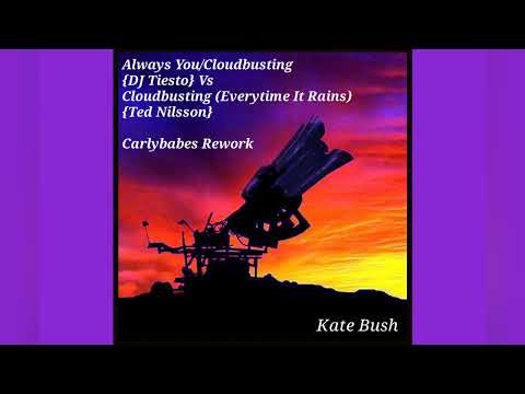 Kate Bush - Always You / Cloudbusting Vs Cloudbusting (Everytime It Rains) Carlybabes Rework
