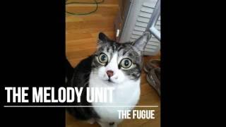 The Melody Unit - The Fugue