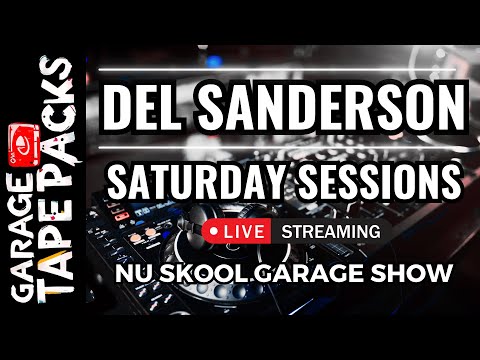🔴 Del Sanderson | Saturday Sessions LIVE | Nu Skool Uk Garage Show | 2026