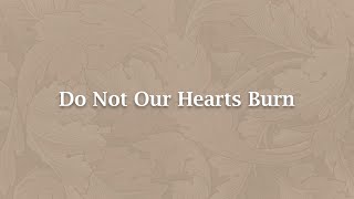 Do Not Our Hearts Burn - NS 534