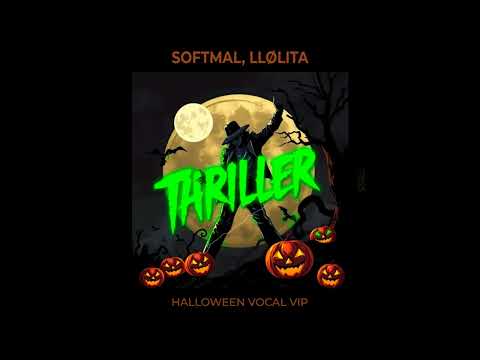 Softmal, LLølita - Thriller (Halloween Vocal VIP)