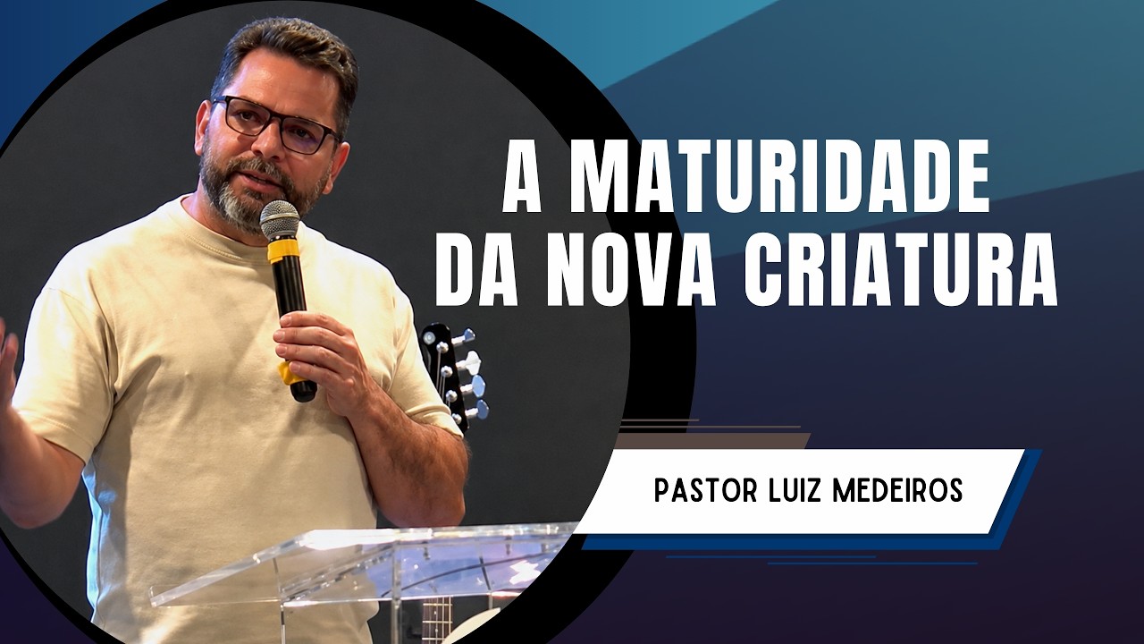 A Maturidade da Nova Criatura