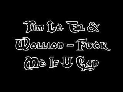 Tim Le El & Wollion - Fuck Me If U Can