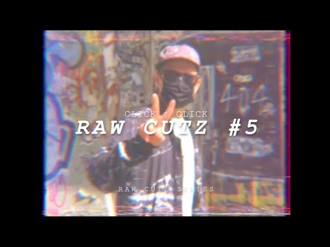 Click † Click - RAW CUTZ #5