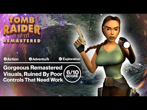 Tomb Raider I - III Remastered: I LOVED The VISUALS, But The Camera Angles And Controls Not So Much
