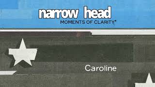 Narrow Head - Caroline video