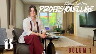 Mezuniyetten Profesyonelliğe // 1. BÖLÜM // İç Mimar Berna