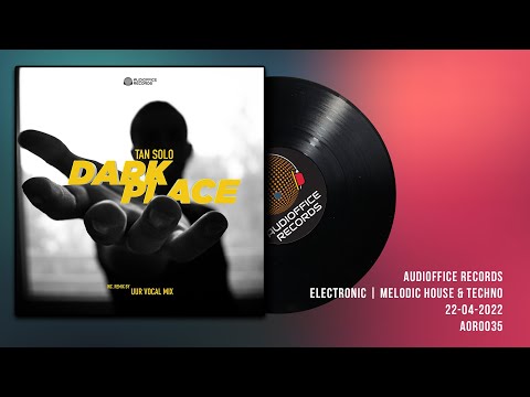 Tan Solo - The Dark Place (Ugur Hasirci a.k.a UUR Vocal Mix)