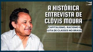 A Histórica entrevista de Clóvis Moura