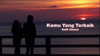 Download lagu Raffi Ahmad - Kamu Yang Terbaik mp3 Download lagu Raffi Ahmad - Kamu Yang Terbaik mp3