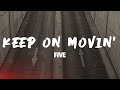 Five - Keep on Movin' (Lyrics)