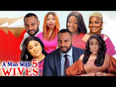A Man With 5 Wives (Complete Movie) Yul Edochie/Queen Nwokoye/ Uju Okoli Latest 2022 Nigerian Movie