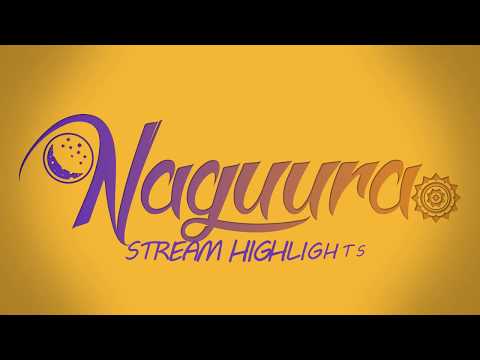 Naguura Stream Highlights #7 - Tos Progress