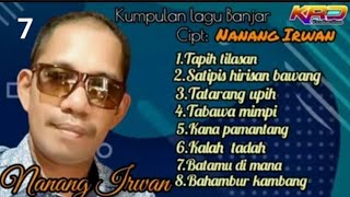 Download lagu Kumpulan Lagu Banjar Ciptaan Nanang Irwan terbaru. mp3