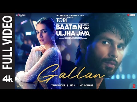 Gallan (Full Video): Shahid Kapoor, Kriti,Talwiinder,MC SQUARE,NDS |Teri Baaton Mein Aisa Uljha Jiya
