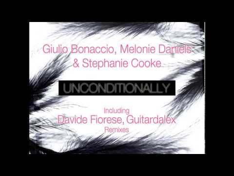 Giulio Bonaccio,Melonie Daniels & Stephanie Cooke - Unconditionally (Davide Florese Remix)