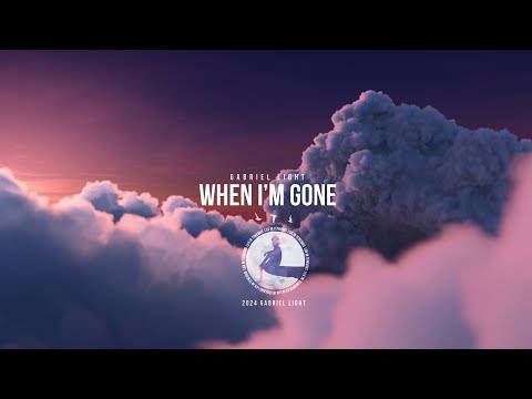 Gabriel Light - When I'm Gone (Official single 2024)