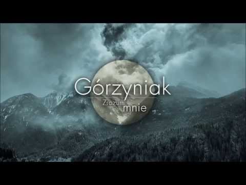 Górzyniak - Zrozum mnie