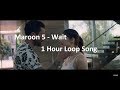 Maroon 5 - Wait 1 hour Maroon 5 - Wait 1 hour