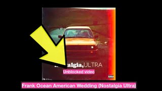 Frank Ocean - American Wedding  (Unblocked EU)