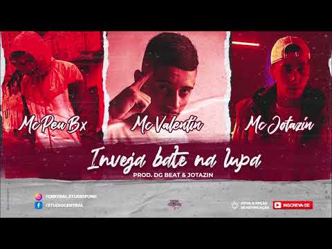 Mcs Peu Bx, Valetin e Jotazin - Inveja Bate Na Lupa  (Prod. DG Beat)