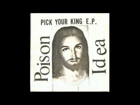 Poison Idea - Pick Your King E