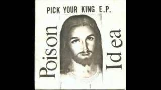 Poison Idea - Pick Your King E