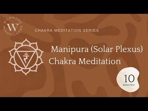 10 Minute Solar Plexus (Manipura) Chakra Meditation