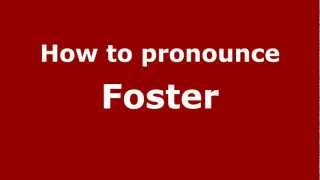 How to pronounce Foster