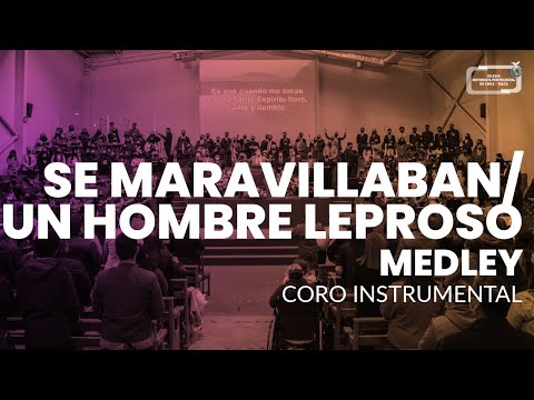 Coro Instrumental IMPCH Talca - Medley "Se Maravillaban / Un Hombre Leproso"
