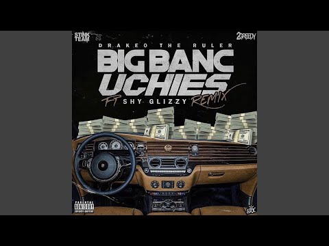 Big Banc Uchies (Remix)