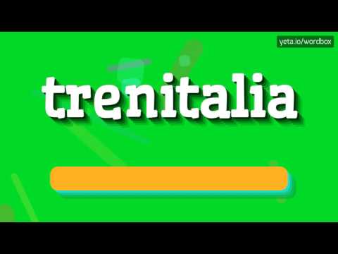 TRENITALIA - HOW TO PRONOUNCE IT!?