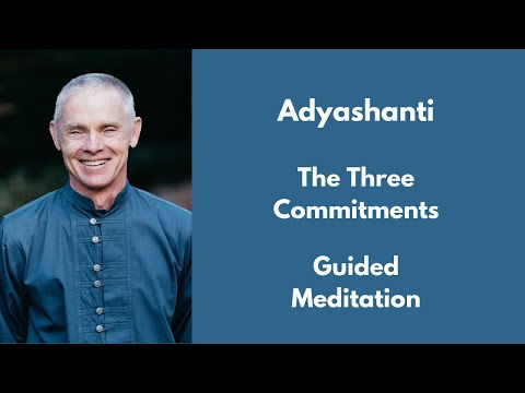 Adyashanti Guided Meditation - The Three Commitments