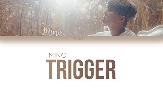 MINO - 'TRIGGER (시발점)' Lyrics (Han | Rom | Eng)