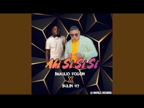 Braulio Fogon X Bulin 47 - Ahi Si Si Si |Video Oficial|