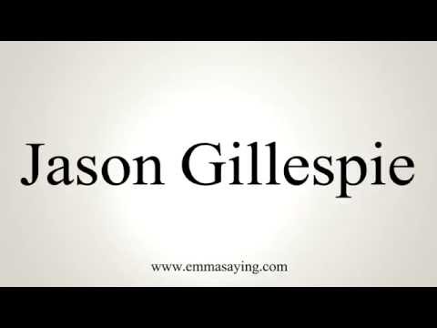 How to Pronounce Jason Gillespie