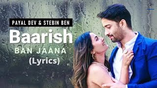 Download lagu Baarish Ban Jaana (Lyrics) - Stebin Ben,  Payal Dev | Shaheer Sheikh, Hina Khan | Kunaal Verma mp3