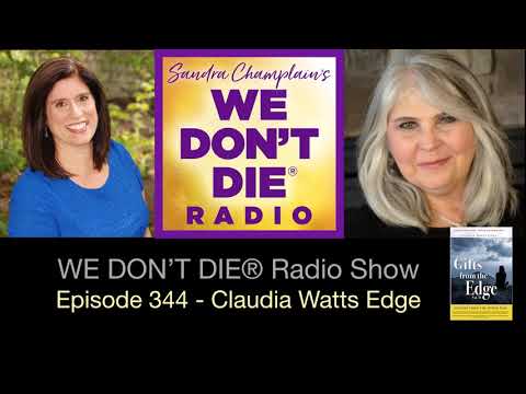 Episode 344 Claudia Watts Edge - Her NDE & Gifts from the Edge on We Don't Die Radio