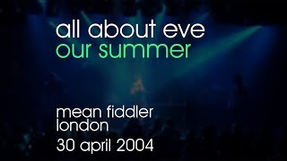 All About Eve - Our Summer - 30/04/2004 - London Mean Fiddler