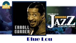 Erroll Garner - Blue Lou (HD) Officiel Seniors Jazz