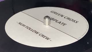 GREEN CROSS ~ Nuh Follow Crew (Dubplate)