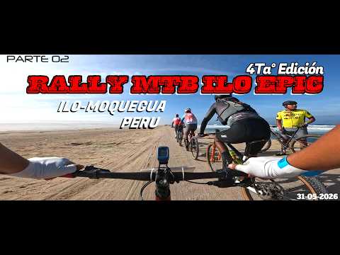 4to Rally Mtb 75K 2026 parte 02 Ilo Moquegua Perú