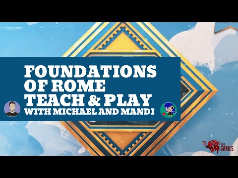 Foundations of Rome - Teach and Play with Michael and Mandi