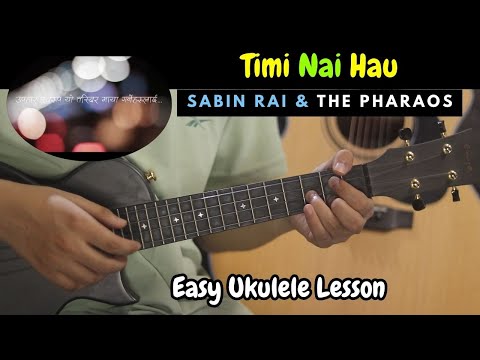 Timi Nai Hau - Sabin Rai | Ukulele Lesson