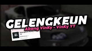 Download lagu GELENGKEUN ABANG VINKY - VinKy YT mp3